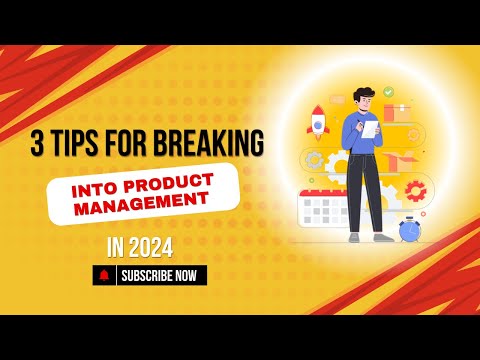 3 Tips for Breaking into Product Management in 2024