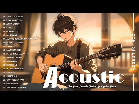 Best Acoustic Songs Collection - Acoustic Guitar Covers Of Popular Songs - Chill Acoustic Love Songs