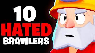 10 Brawlers Players HATE in Brawl Stars!