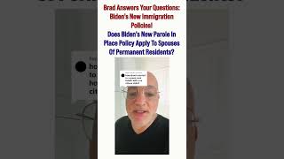 Brad Answers Your Questions: Biden’s New Immigration Policies Part 1
