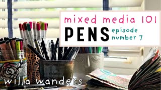 Best Pens for Mixed Media Artists (Mixed Media 101, Episode 7)