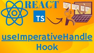 How to use useImperativeHandle Hook - useImperativeHandle and forwardRef - React TypeScript Tutorial