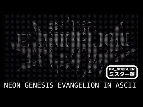 Neon Genesis Evangelion in ASCII  (Windows Console) 「残酷な天使のテーゼの映画をASCIIで書いています。」