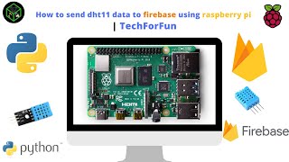 E.P:-21 | How to send DHT11 data to firebase using raspberry pi | Raspberry pi Series | TechForFun