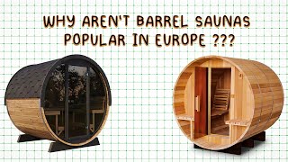 Why Aren’t Barrel Saunas Popular In Europe (the truth)
