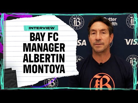 Bay FC head coach Albertin Montoya on playing FC Barcelona and establishing a club culture