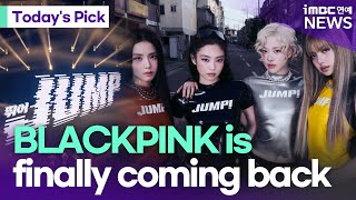 BLACKPINK is finally coming back [Today's Pick/iMBC ENT]
