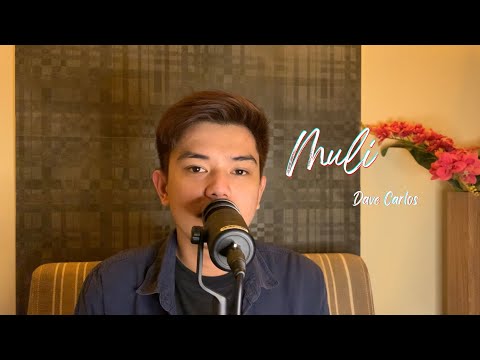 Muli - Bugoy Drillon | Dave Carlos (Cover)