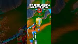 HOW TO FIX GRAPPLE BUG AFTER PATCH🤯#fortnite #shorts