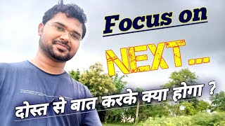 Focus on Next... | अपने पे काम करो | Life of students