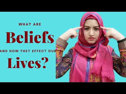 What Are Beliefs And How They Effect Our Lives?