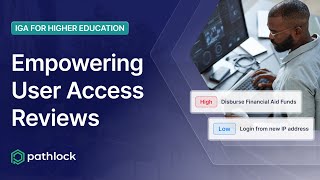 IGA for Higher Education: Empowering User Access Reviews