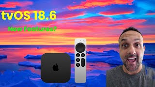 NEW Apple TV 4k Update! | tvOS 18.6 | Is It Worth Installing?