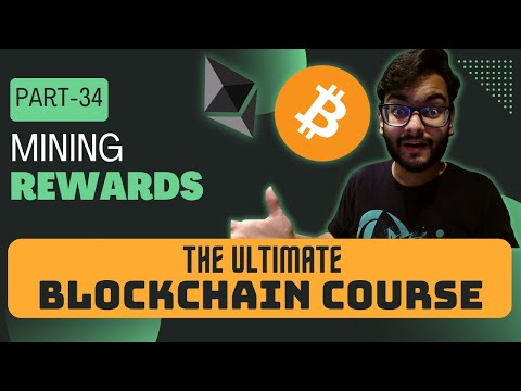 Mining Rewards | Blockchain Course | Part 34