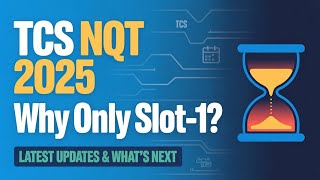 TCS NQT 2025 – Why Only Slot-1 Results Declared? Latest Updates, Reasons & What’s Next!