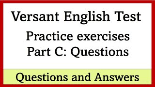 Versant English test  - Part C: Questions - Practice questions and answers