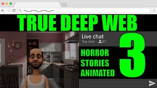 TRUE DEEP WEB HORROR STORIES 3 ANIMATED
