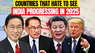 11 Countries that HATE to see INDIA Progressing
