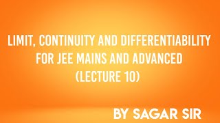 Limit, Continuity and differentiability (Lecture-10)|maths for jee mains and advanced