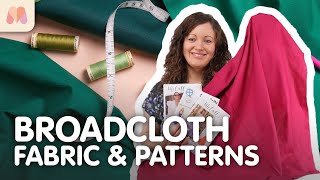 Fabric Masterclass | Broadcloth | Fabric & Pattern Picks