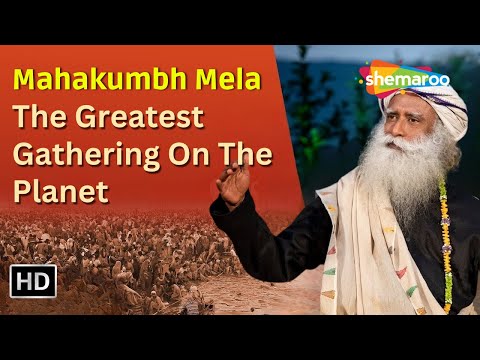 Kumbh Mela : The Greatest Gathering On The Planet | Sadhguru