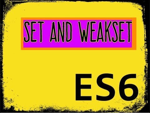 Set and WeakSet In ES6