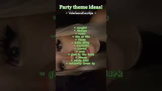 Party theme ideas #aesthetic ##valerieandcoco #tips #advice #partythemes #ideas #viral #xzybca #fypシ