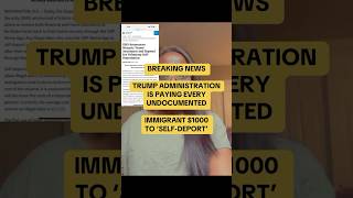Breaking News! Trump Administration is Paying Every Undocumented Immigrant $1000 to ‘Self-Deport’