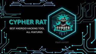 Cypher rat | All Features| Android Hacking |#Part 2| (powerful Android hacking Tool)