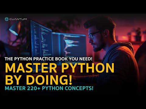 Master Python with 120 Real-World Exercises – Build Real Skills That Stick! by Cuantum Technologies