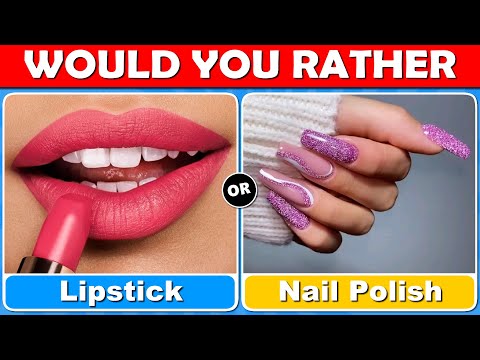 Would You Rather GIRL Edition (40 Hardest Choices)