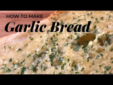 How to make Garlic bread