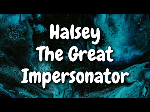 Halsey - The Great Impersonator (Lyrics)