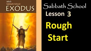 EXODUS Sabbath School Lesson 3: Rough Start