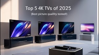 TOP 5 4K TVs of 2025 BEST Picture Quality Tested!🔥🔥