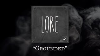 Lore: Grounded