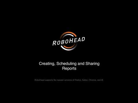 Create and Manage Reports in RoboHead