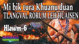 MI BIK TURA KHUANU DUAN || Hlawm-6