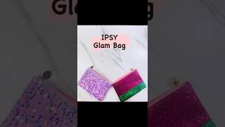IPSY GLAM BAG 💫 👛 🧴                                #skincare #skincaretreatment #skincareroutine