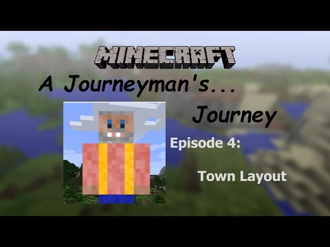 Minecraft: A Journeyman's... Journey Episode 4 - Town Layout