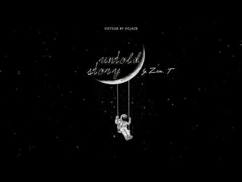 (vietsub) Untold Story (아무도 모르는 이야기) 🌸 Zion.T
