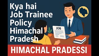 Job Trainee Policy in Himachal Pradesh.  An Analysis