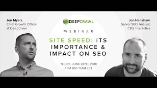 Site Speed: It's Importance & Impact on SEO with Jon Henshaw | DeepCrawl Marketing Webinar