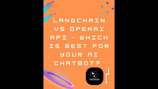 LangChain vs OpenAI API – Which is Best for Your AI Chatbot
