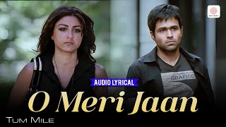 KK - O Meri Jaan | Audio Lyical | Tum Mile | Emraan Hashmi, Soha Ali Khan | Pritam