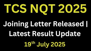 TCS NQT 2025 Latest Update | TCS Joining Letters Released 2025 Batch | Latest Result Update