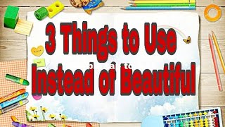 3 Things to Use Instead of Beautiful | #shorts