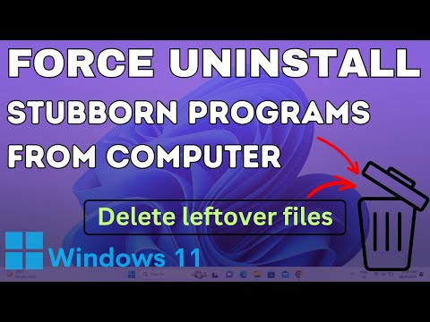 How to Force Uninstall a Program that won't Uninstall on Windows 11 / 10