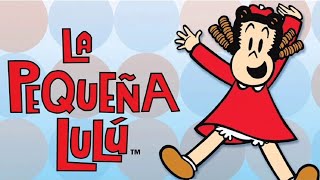 La Pequeña Lulu (Little Lulu) Serie 1995, Intro