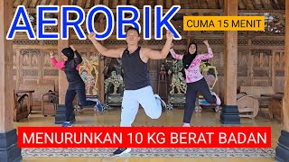 15 MINUTES AEROBICS LOSE 10 KG OF FAT